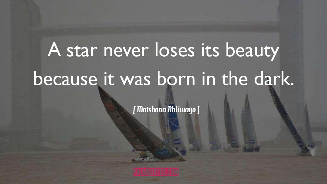 Bright Star quotes by Matshona Dhliwayo