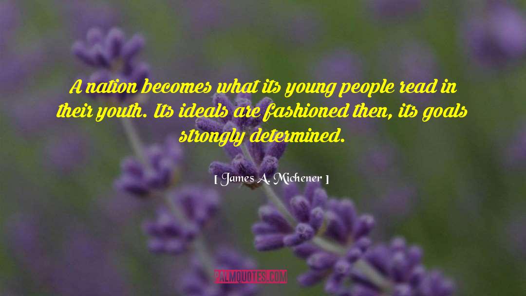 Bright Young People quotes by James A. Michener