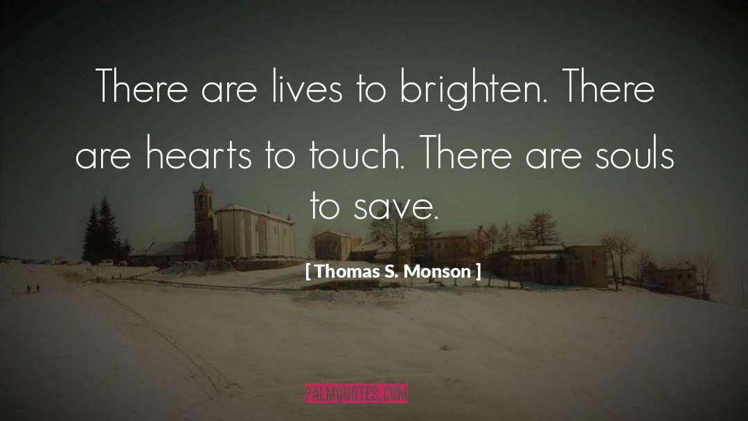 Brighten quotes by Thomas S. Monson