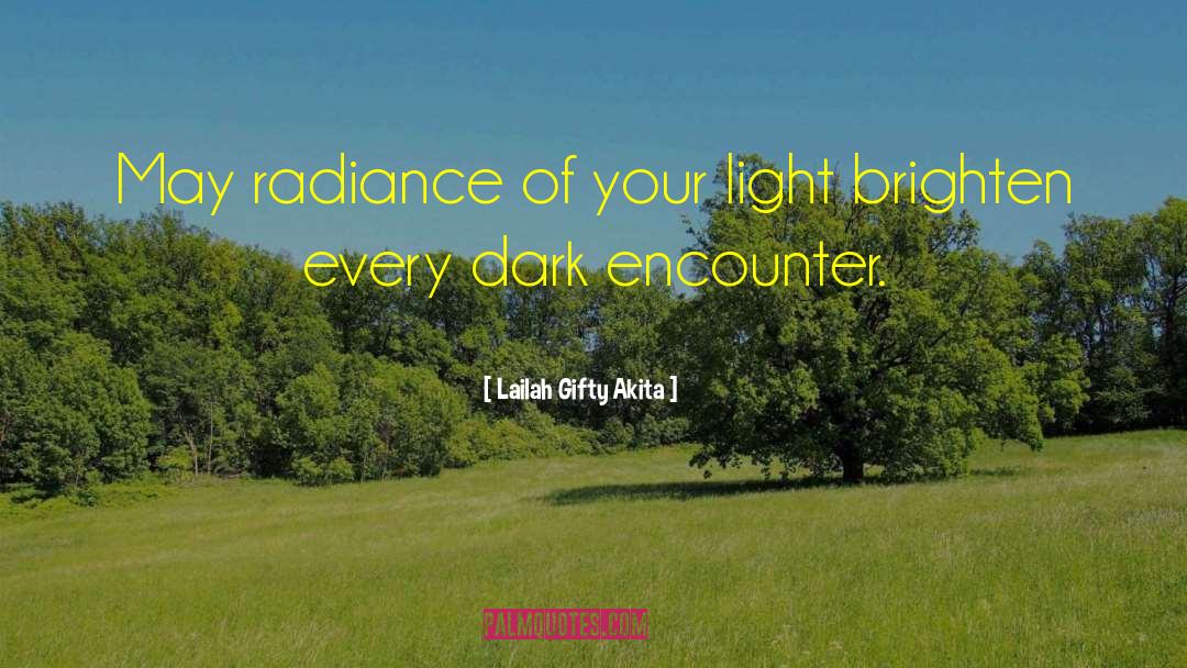 Brighten quotes by Lailah Gifty Akita
