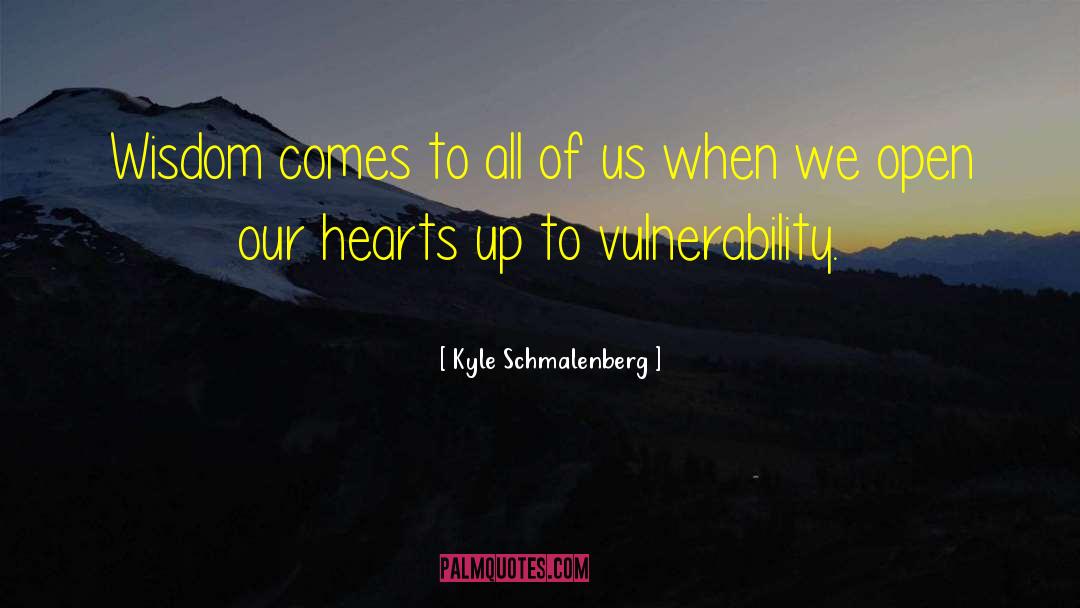 Brighten Up Our Hearts quotes by Kyle Schmalenberg