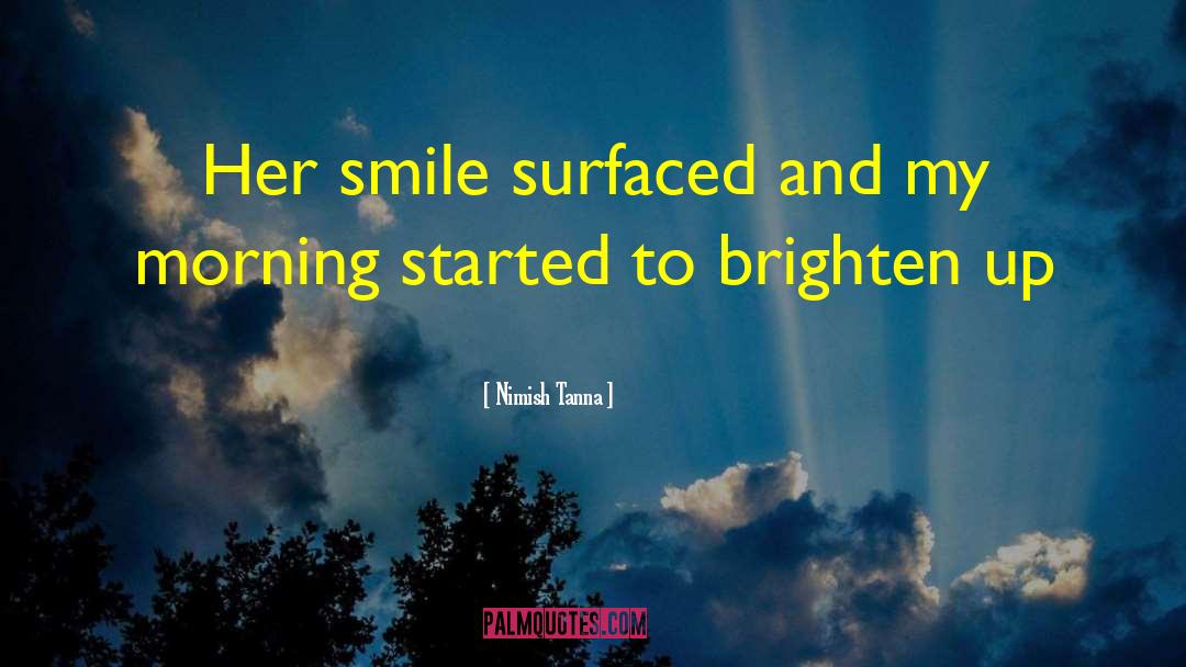 Brighten Up quotes by Nimish Tanna