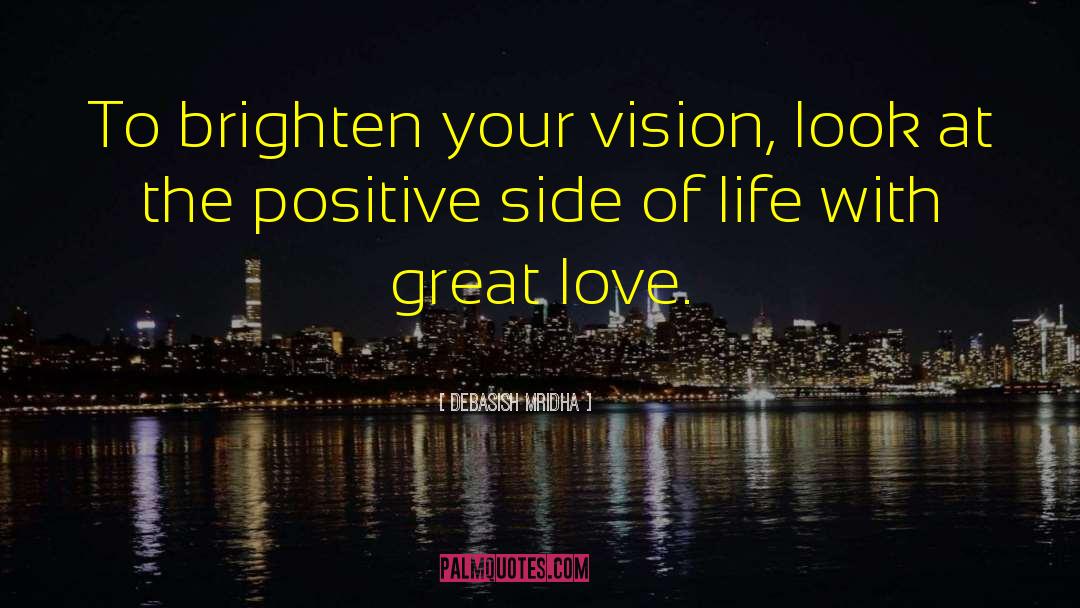 Brighten Your Vision quotes by Debasish Mridha