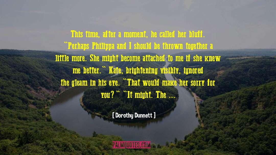 Brightening quotes by Dorothy Dunnett