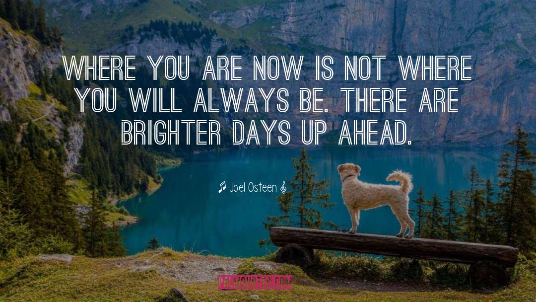 Brighter Days quotes by Joel Osteen