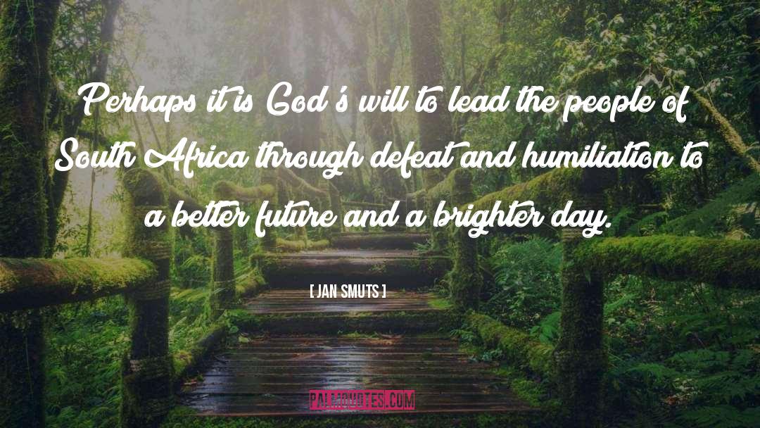 Brighter Days quotes by Jan Smuts