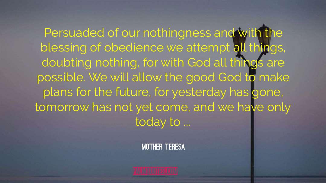 Brighter Future quotes by Mother Teresa