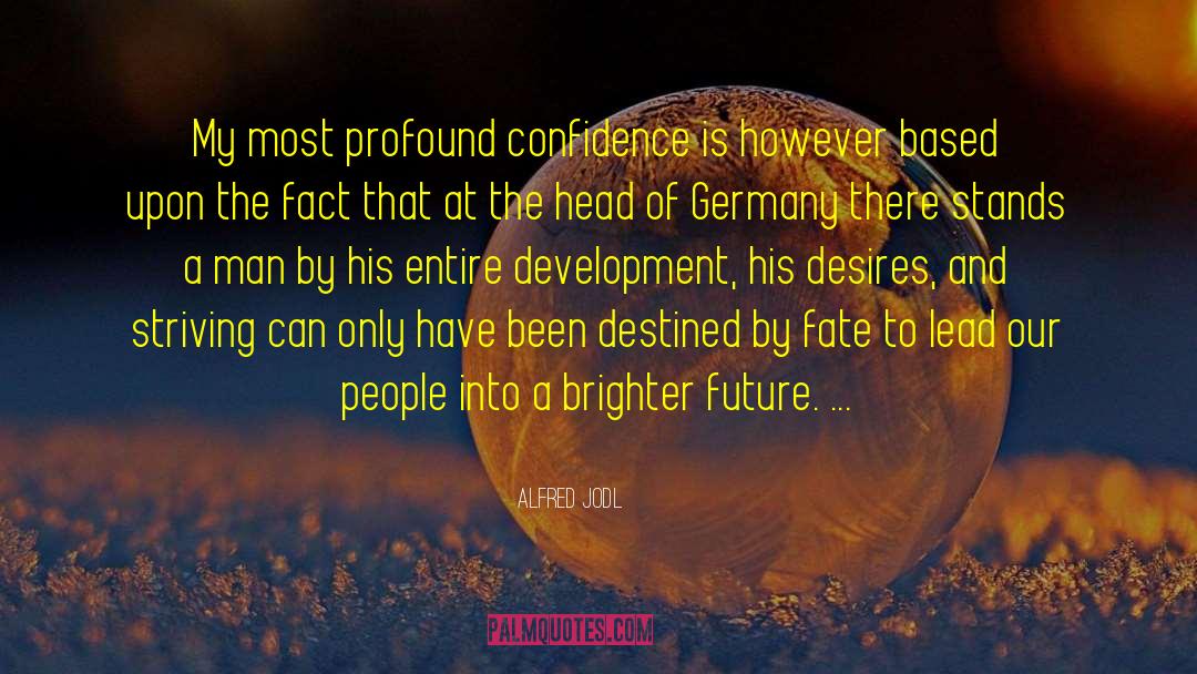 Brighter Future quotes by Alfred Jodl