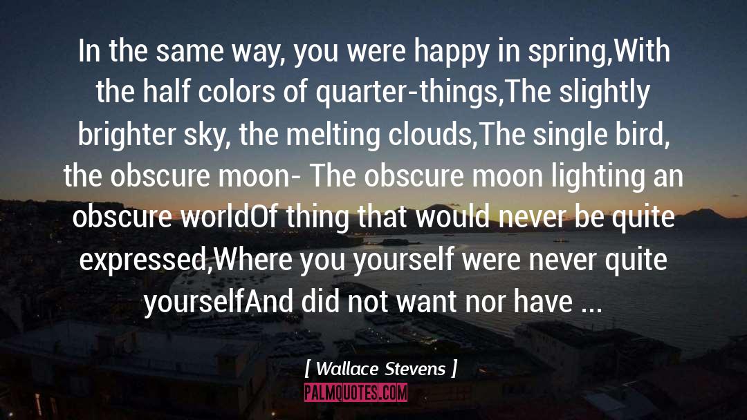 Brighter quotes by Wallace Stevens