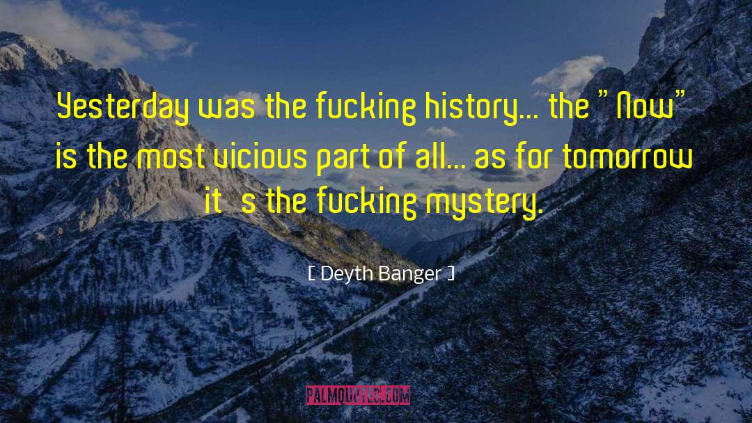 Brighter Tomorrow quotes by Deyth Banger