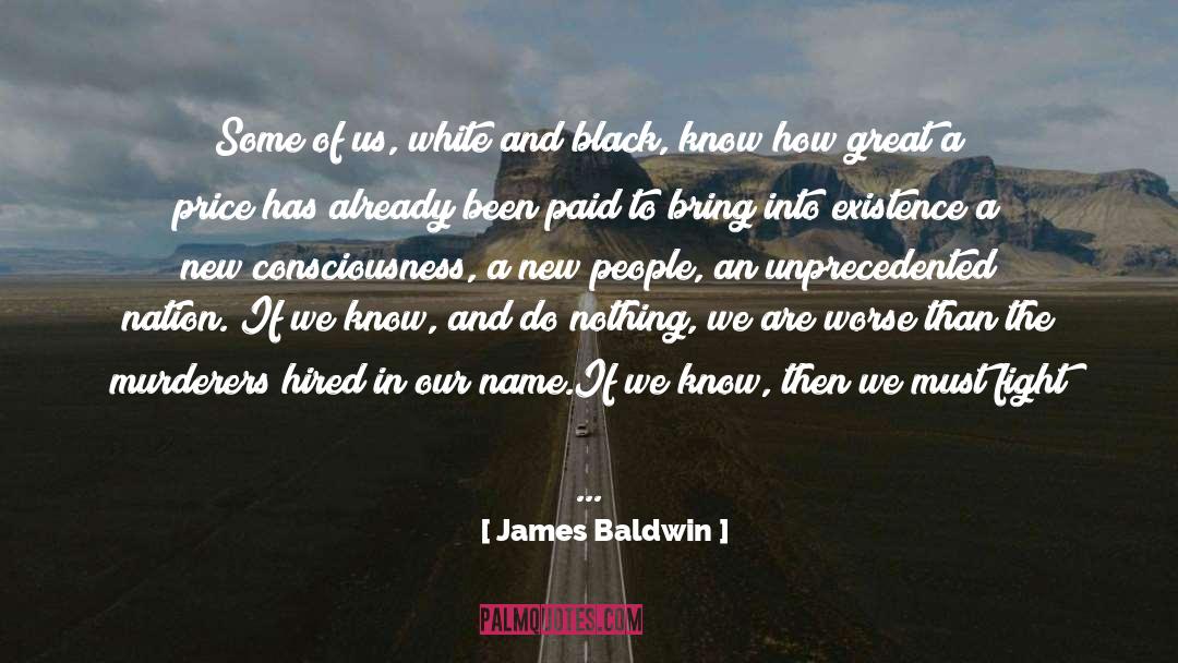 Brightness Of Your Consciousness quotes by James Baldwin