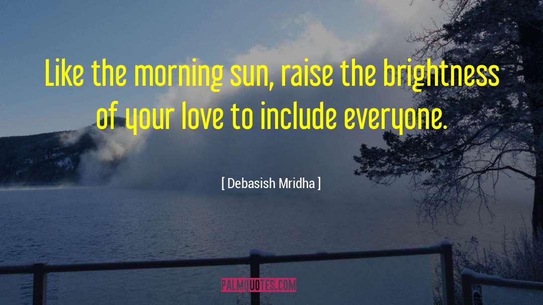 Brightness Of Your Love quotes by Debasish Mridha