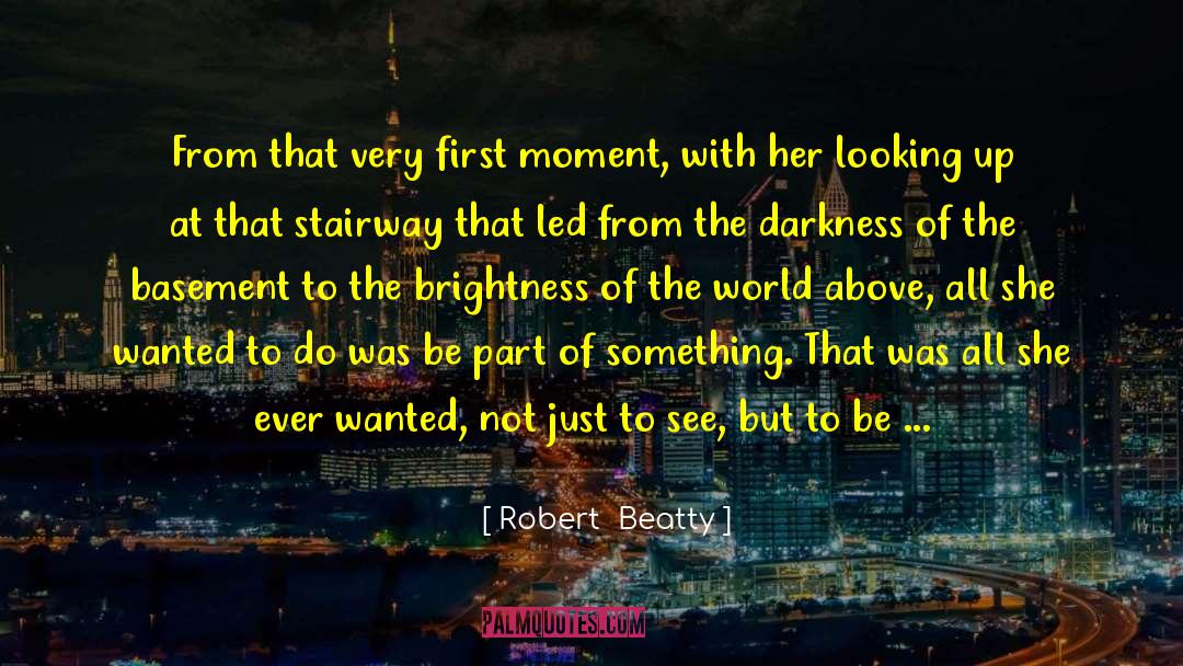 Brightness quotes by Robert  Beatty