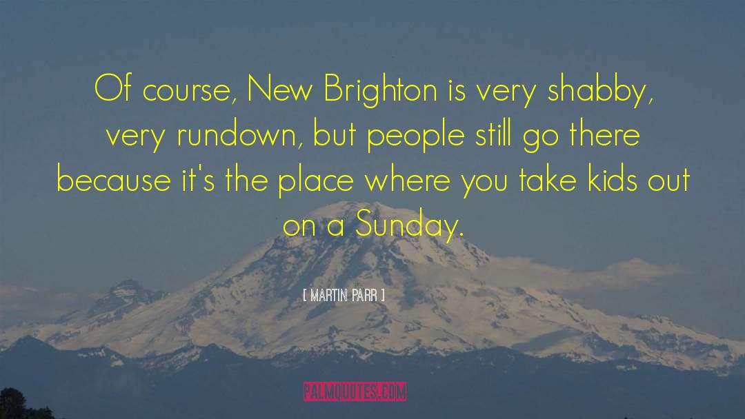 Brighton quotes by Martin Parr