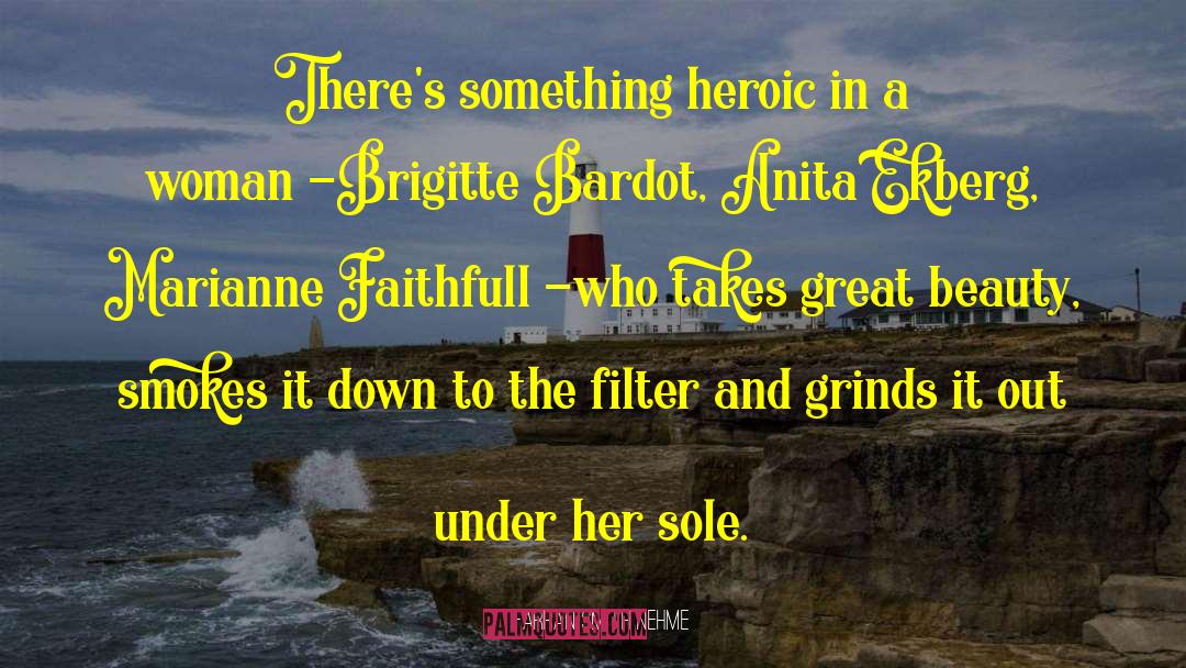 Brigitte Bardot quotes by Farran Smith Nehme