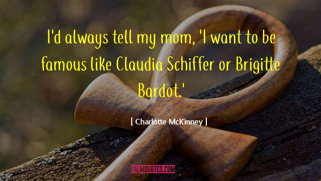 Brigitte Bardot quotes by Charlotte McKinney