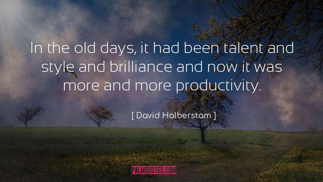 Brilliance quotes by David Halberstam