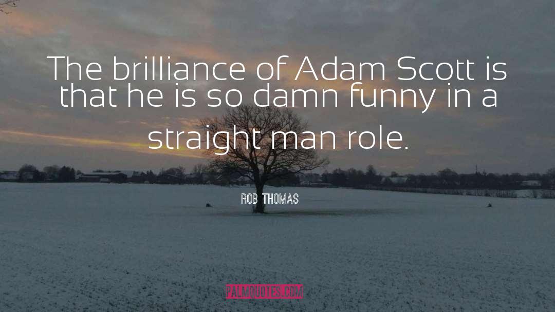 Brilliance quotes by Rob Thomas