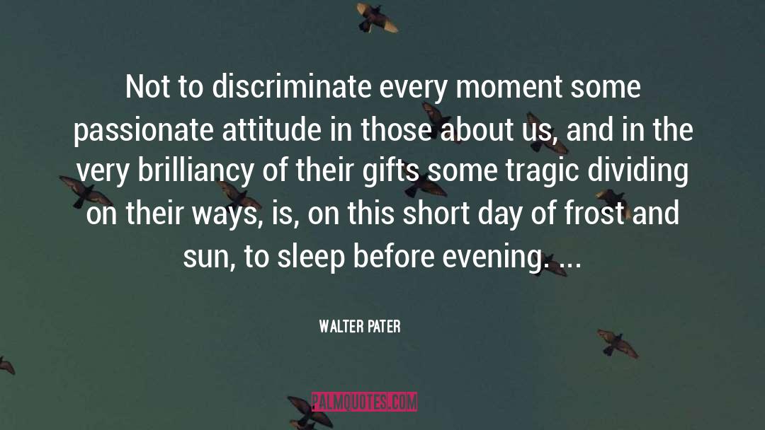 Brilliancy quotes by Walter Pater