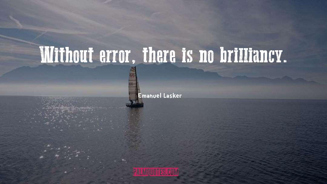 Brilliancy quotes by Emanuel Lasker