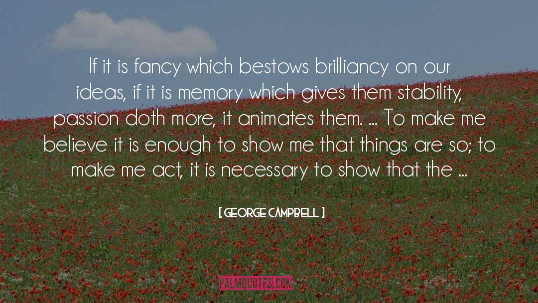 Brilliancy quotes by George Campbell