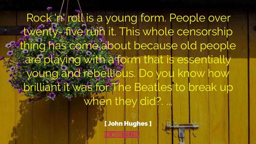 Brilliant Ideas quotes by John Hughes