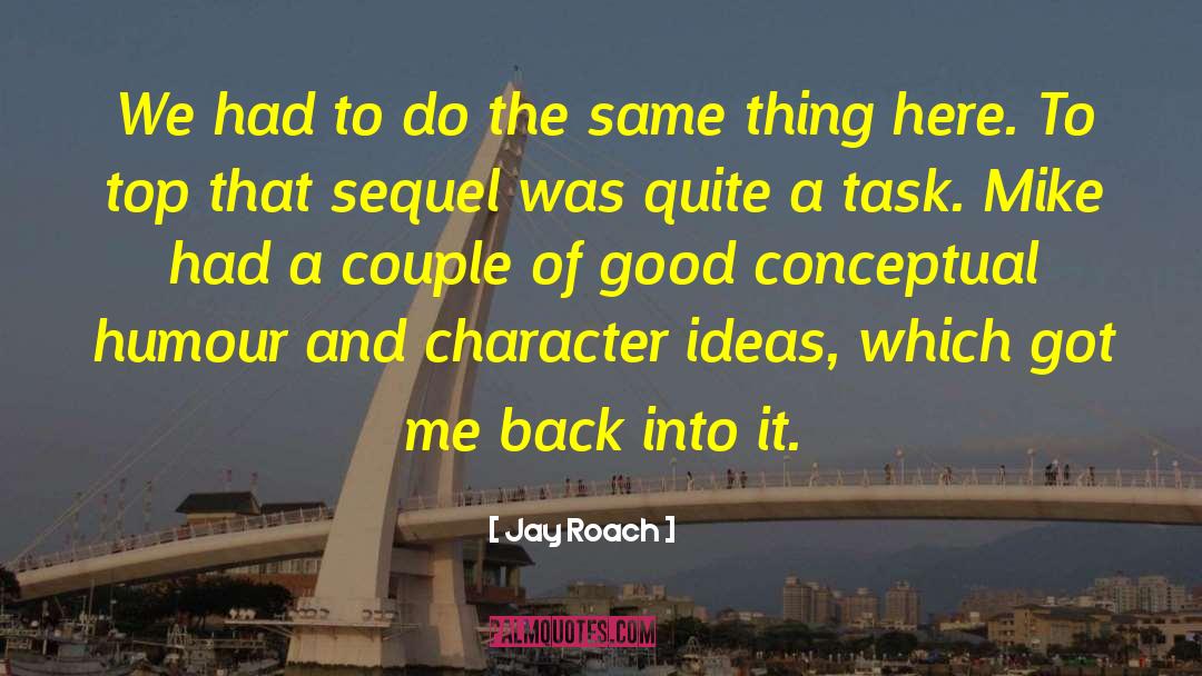 Brilliant Ideas quotes by Jay Roach