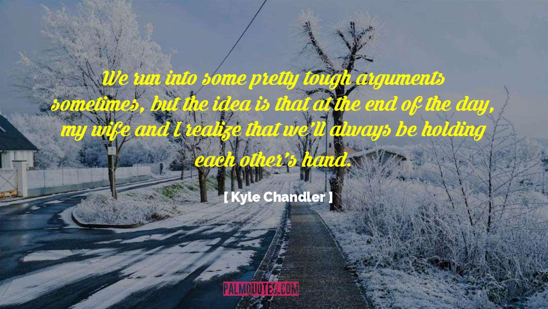 Brilliant Ideas quotes by Kyle Chandler