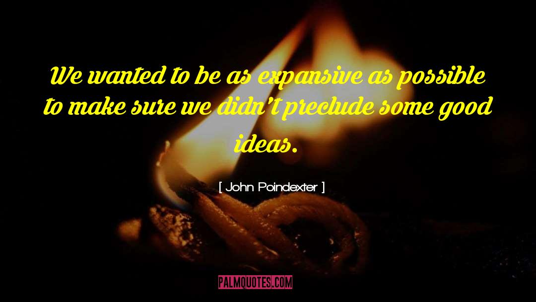 Brilliant Ideas quotes by John Poindexter