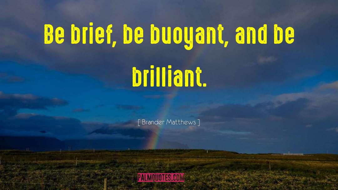 Brilliant Minds quotes by Brander Matthews