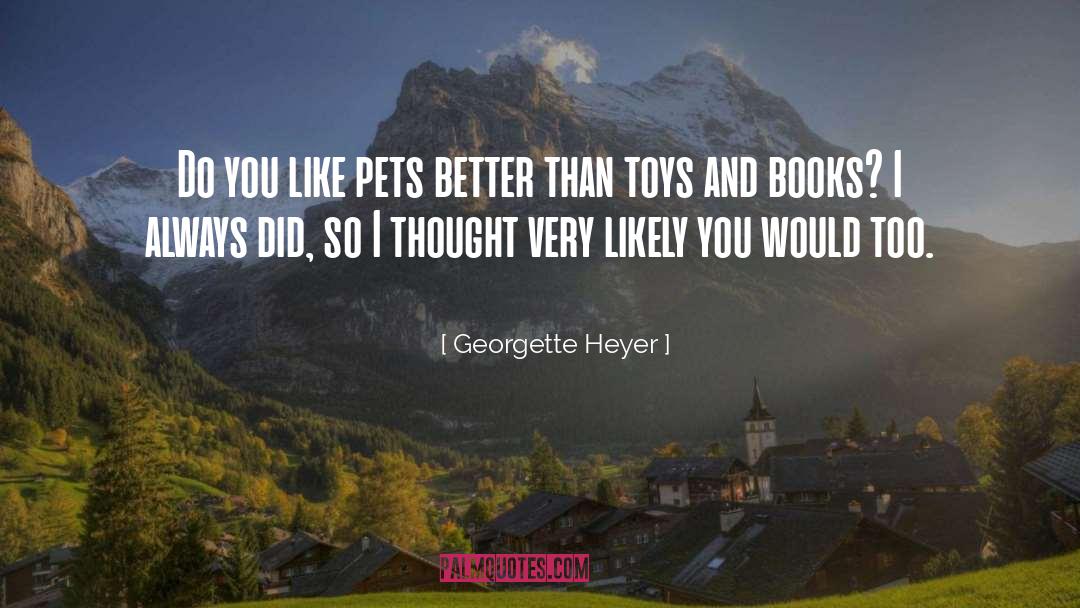 Brilliant Sky Toys And Books quotes by Georgette Heyer