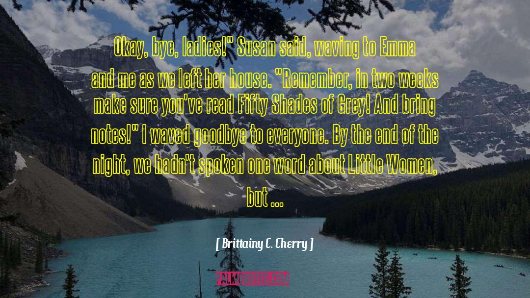 Brillstein And Grey quotes by Brittainy C. Cherry