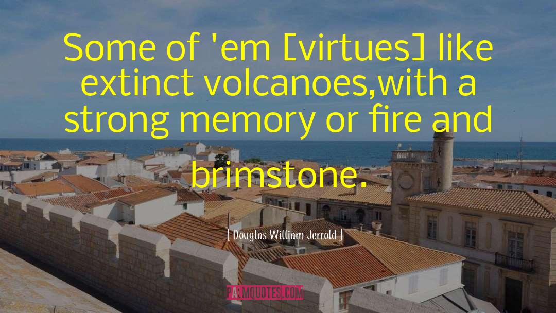 Brimstone quotes by Douglas William Jerrold