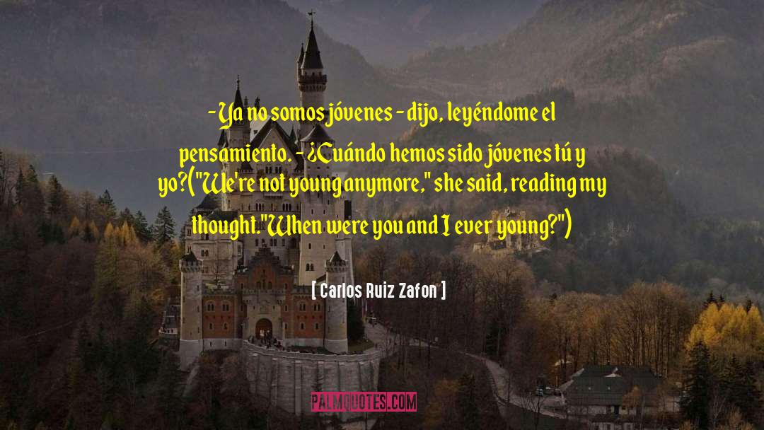 Brindarme Tu quotes by Carlos Ruiz Zafon