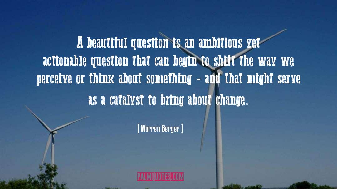 Bring A Change quotes by Warren Berger