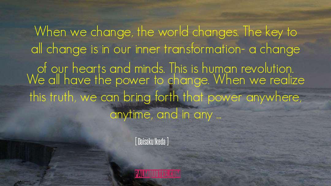 Bring A Change quotes by Daisaku Ikeda