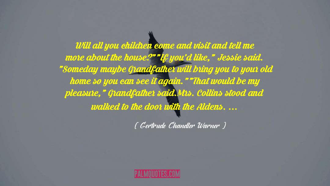 Bring Back The Old Times quotes by Gertrude Chandler Warner