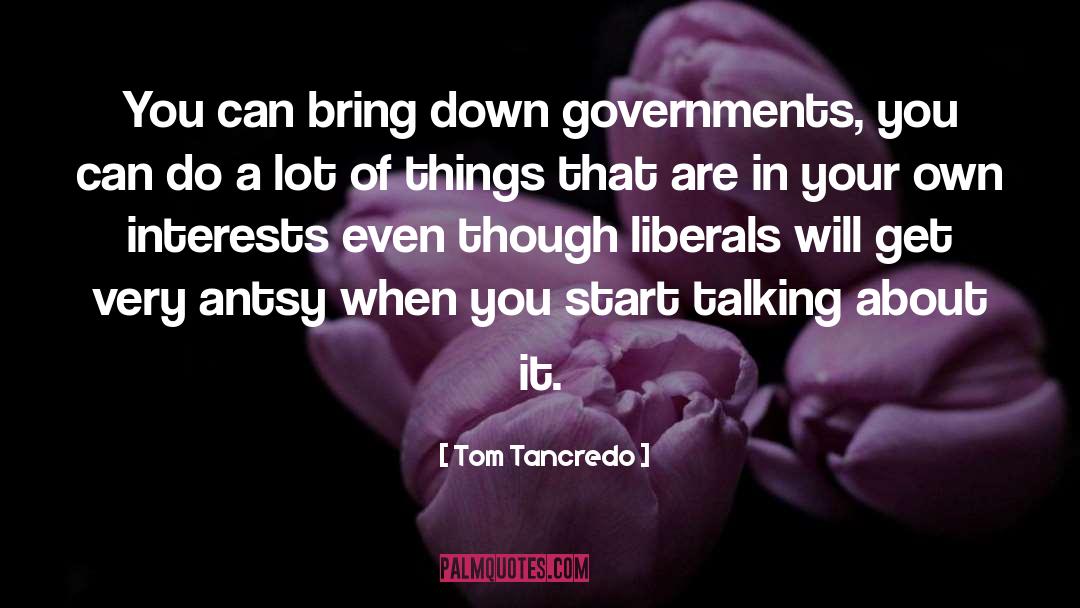Bring Down quotes by Tom Tancredo