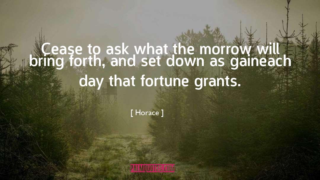 Bring Forth quotes by Horace