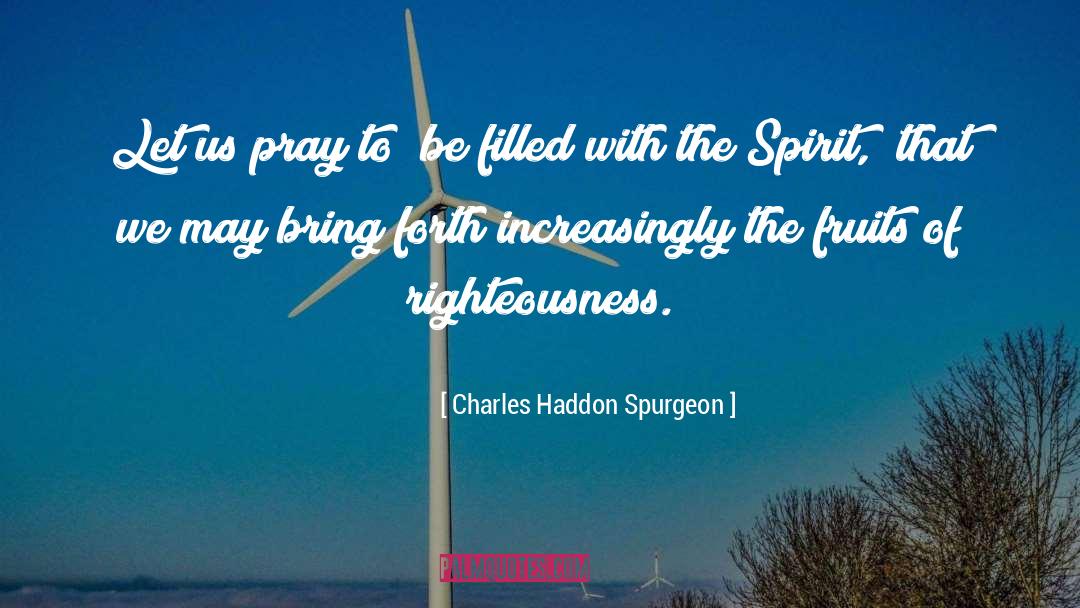 Bring Forth quotes by Charles Haddon Spurgeon