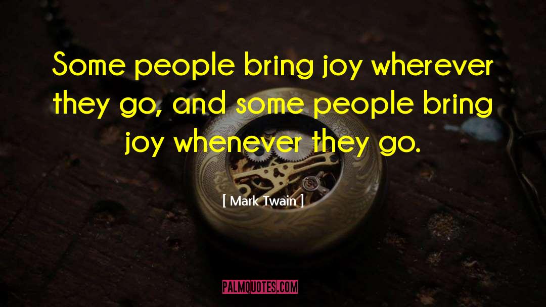 Bring Joy quotes by Mark Twain