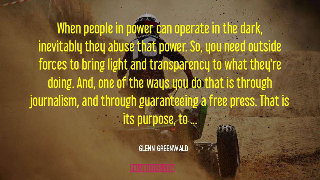 Bring Light To Problems quotes by Glenn Greenwald