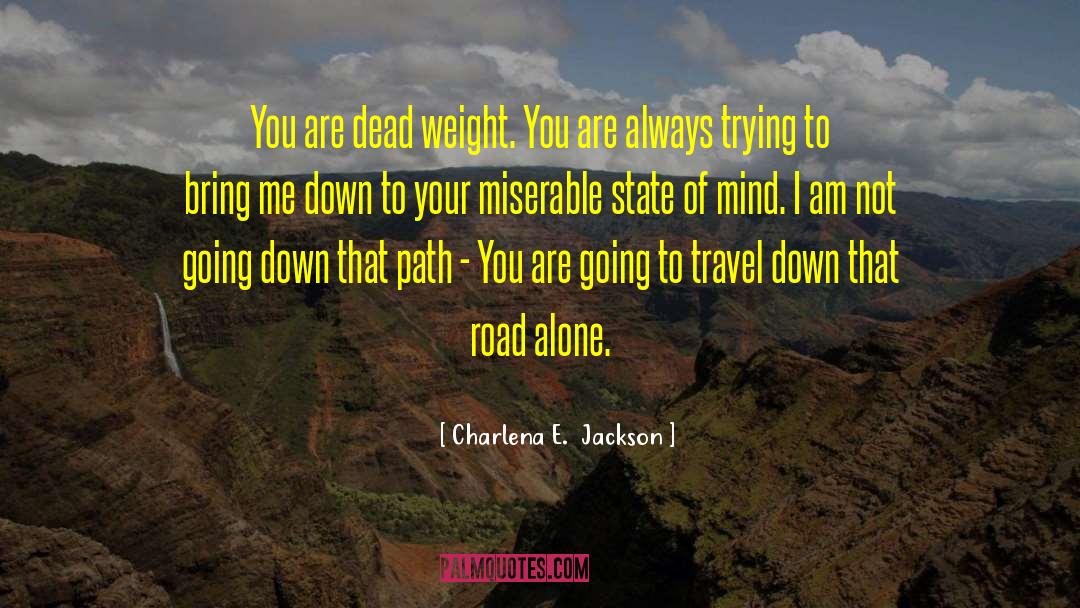 Bring Me Down quotes by Charlena E.  Jackson