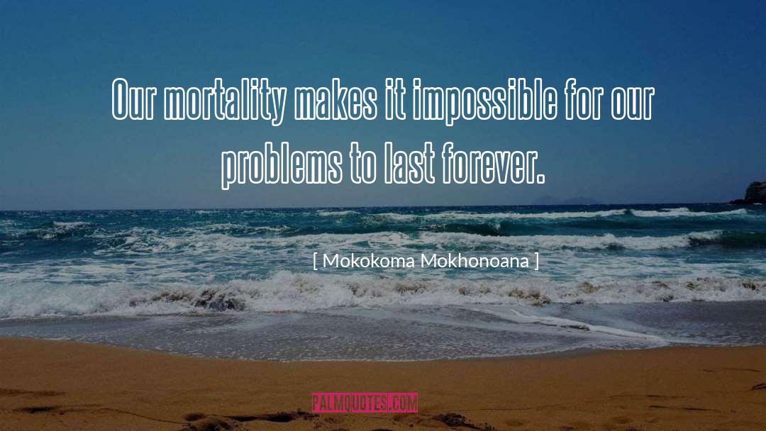 Bring Problems quotes by Mokokoma Mokhonoana