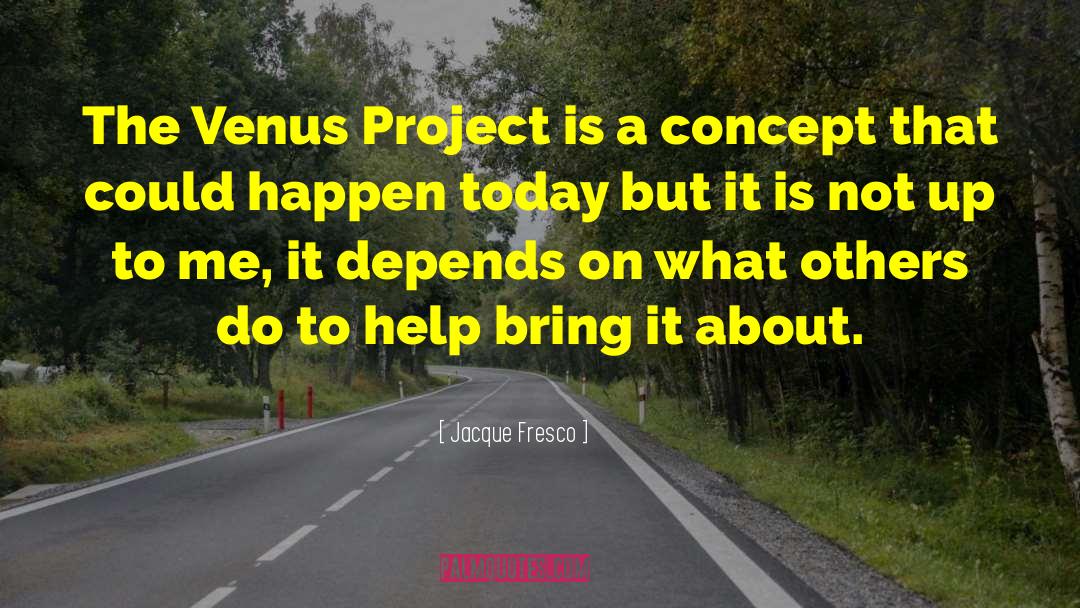 Bring Problems quotes by Jacque Fresco