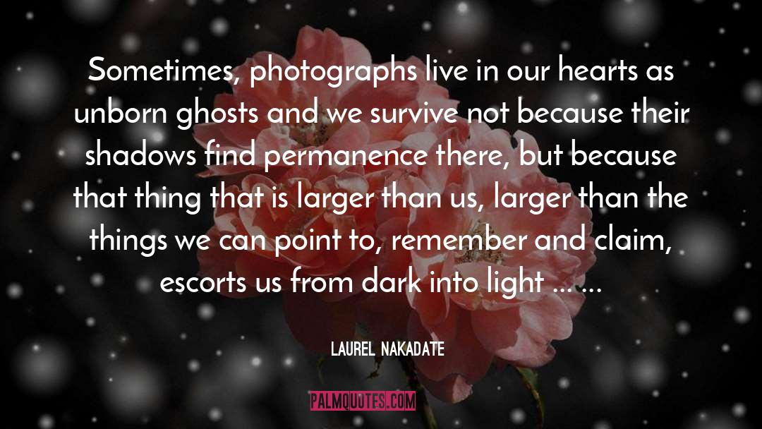 Bring To Light quotes by Laurel Nakadate