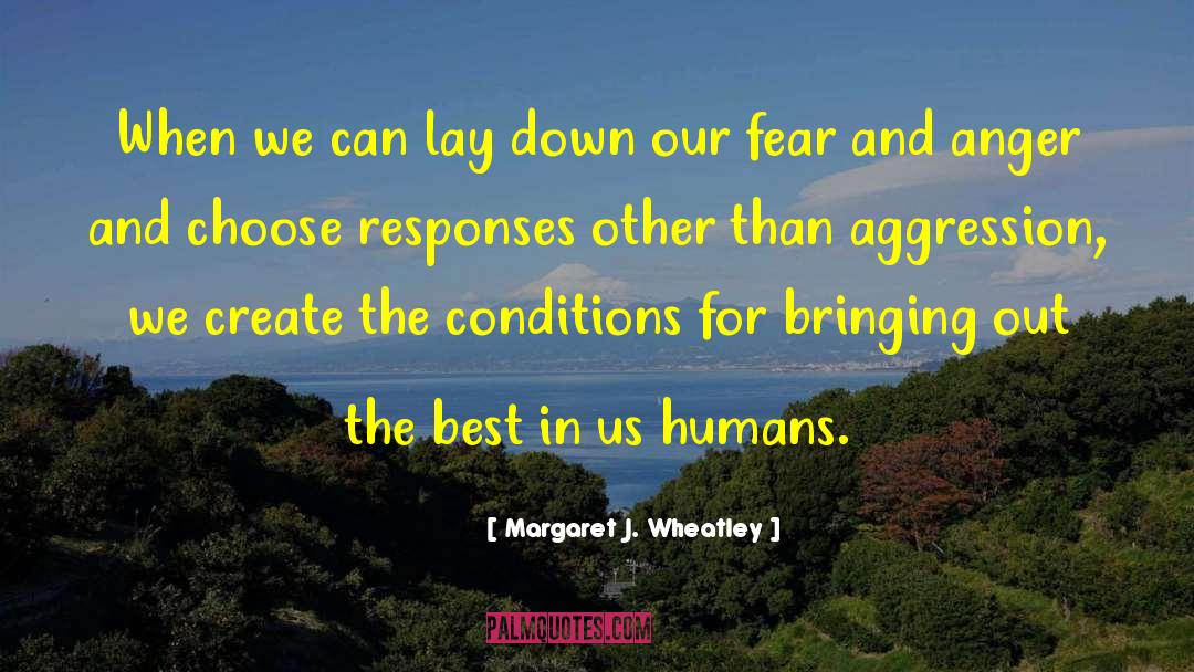 Bringing Out The Best quotes by Margaret J. Wheatley