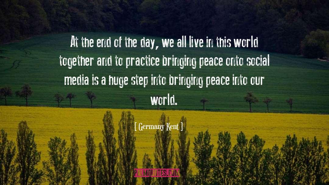 Bringing Peace quotes by Germany Kent