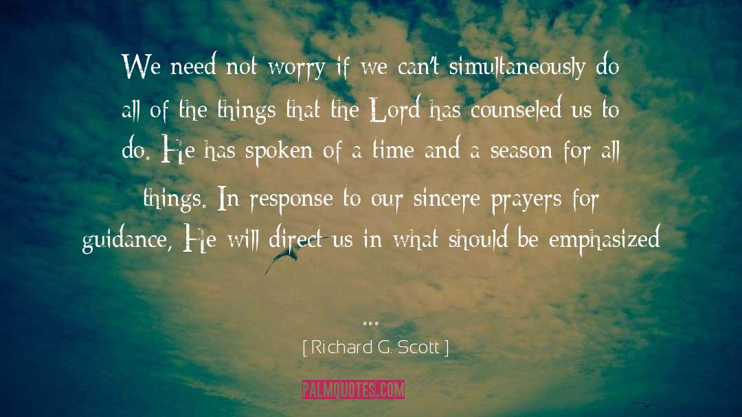 Bringing What We Need To Us quotes by Richard G. Scott
