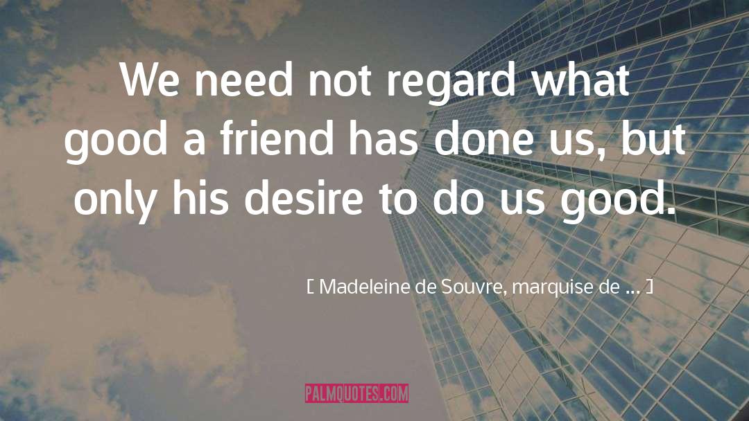 Bringing What We Need To Us quotes by Madeleine De Souvre, Marquise De ...